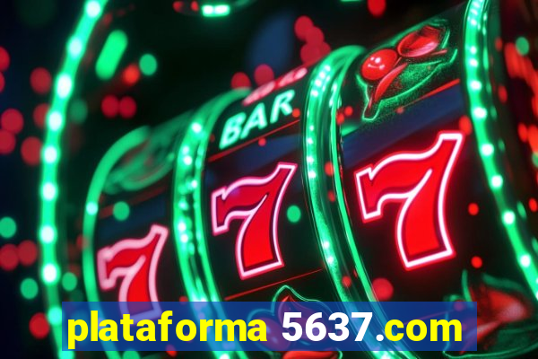 plataforma 5637.com